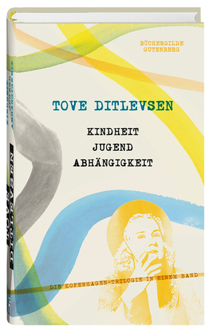 Kindheit - Jugend - Abhängigkeit. Die Kopenhagen-Trilogie by Tove Ditlevsen