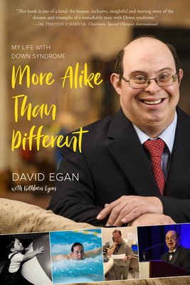 More Alike Than Different: My Life with Down Syndrome by David Egan, Kathleen Egan