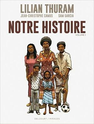 Notre Histoire (Notre Histoire #1) by Lilian Thuram