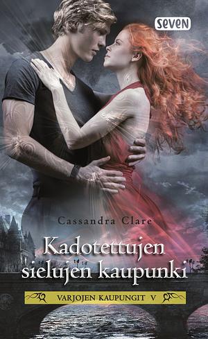 Kadotettujen sielujen kaupunki by Cassandra Clare