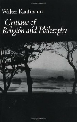Critique of Religion and Philosophy by Walter Kaufmann