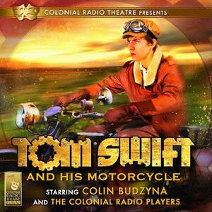 Tom Swift and His Motorcycle: A Radio Script by Jerry Robbins, Victor Appleton