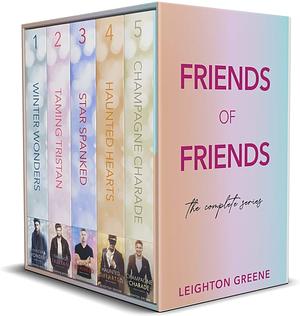 Friends of Friends: The Complete Series by Leighton Greene