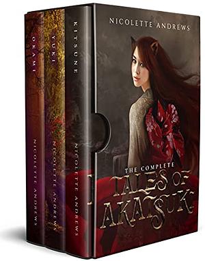 The Complete Tales of Akatsuki by Nicolette Andrews