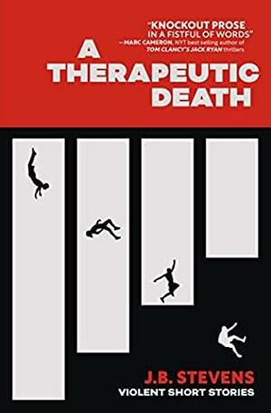 A Therapeutic Death by J.B. Stevens