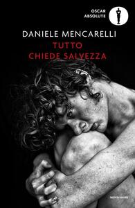 Tutto chiede salvezza by Daniele Mencarelli