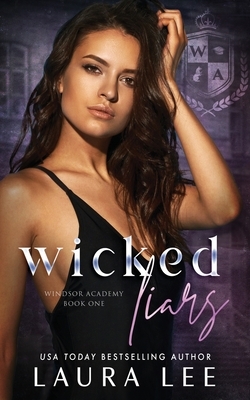 Wicked Liars: A High School Bully Romance by Laura Lee