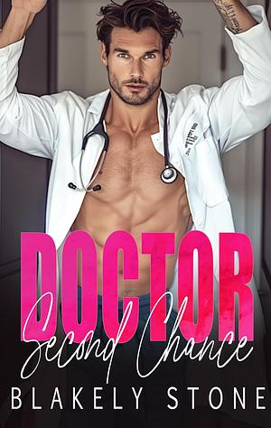 Doctor Second Chance by Blakely Stone