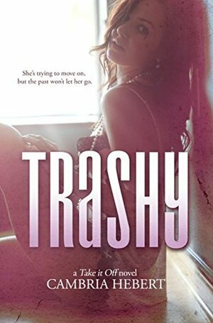 Trashy by Cambria Hebert