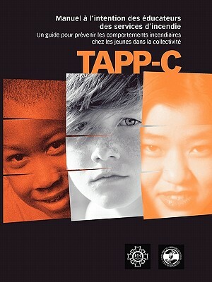 Tapp-C: Manuel Clinique Pour La PR Vention Et Le Traitement Du Comportement Incendiaire Chez Les Jeunes by Joanna Henderson, Carol Root, Sherri MacKay