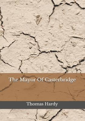 The Mayor Of Casterbridge by Thomas Hardy