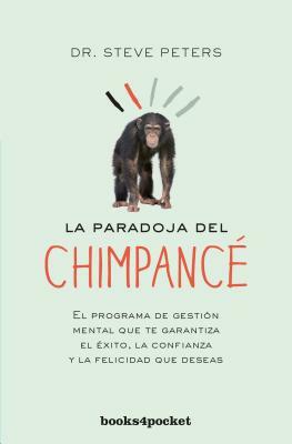 Paradoja del Chimpance, La by Steve Peters