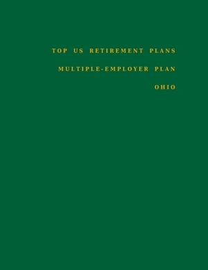 Top US Retirement Plans - Multiple-Employer Plan - Ohio: Employee Benefit Plans by Omar Hassan