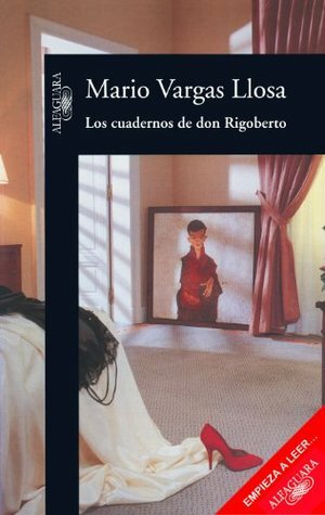Los cuadernos de don Rigoberto (Primer capítulo) by Mario Vargas Llosa