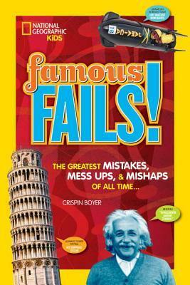Famous Fails! by Crispin Boyer, National Geographic Kids