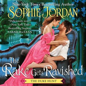 The Rake Gets Ravished by Sophie Jordan