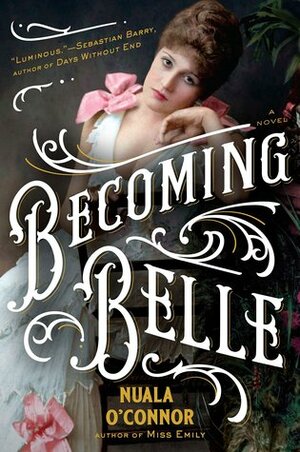 Becoming Belle by Nuala O'Connor