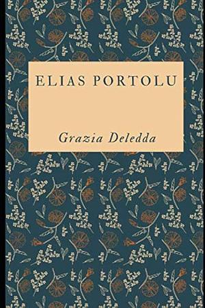 Elias Portolu by Grazia Deledda