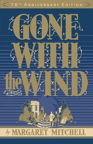 Gone with the Wind, 75th Anniversary Edition by Pat Conroy, Margaret Mitchell, Margaret Mitchell