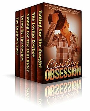 Cowboy Obsession- A Five Book Steamy Contemporary Cowboy Romance Boxed Set by Carrie Wallace, Julie Allen, Alyssa Canter, Holly Watkins, Erica Ratliff