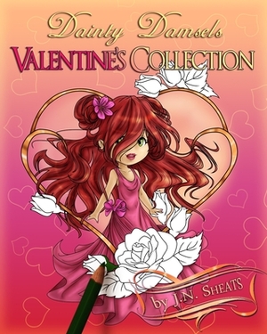 Dainty Damsels: Valentine's Collection by J. N. Sheats