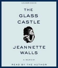 The Glass Castle: A Memoir by Jeannette Walls