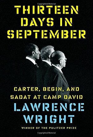 Thirteen Days in September: Carter, Begin, and Sadat at Camp David by Lawrence Wright