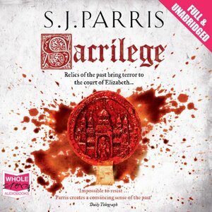 Sacrilege by S.J. Parris