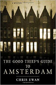 Пътеводител на добрия крадец (за) Амстердам by Chris Ewan, Крис Юън