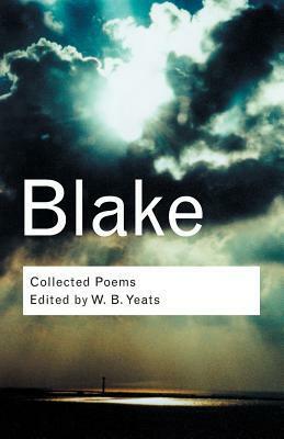 Collected Poems by W.B. Yeats, William Blake