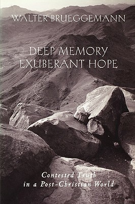 Deep Memory Exuberant Hope by Walter Brueggemann