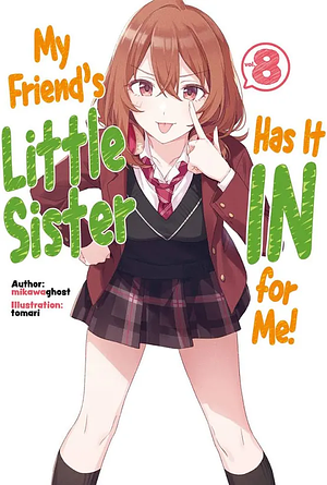 My Friend's Little Sister Has It In for Me! Volume 8 by mikawaghost