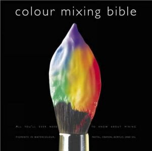 Colour Mixing Bible by Ian Sidaway