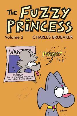 The Fuzzy Princess Volume 2 by Charles Brubaker
