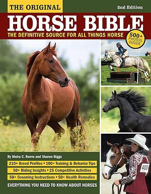 Original Horse Bible, 2nd Edition: The Definitive Source for All Things Horse by Sharon Biggs, Moira C. Reeve