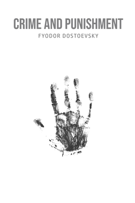 Crime and Punishment by Fyodor Dostoevsky