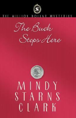 The Buck Stops Here by Mindy Starns Clark