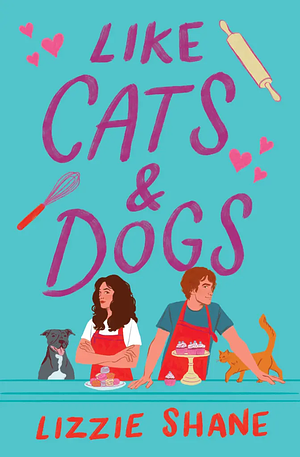Like Cats and Dogs by Lizzie Shane