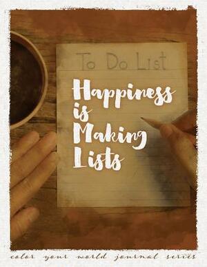 Happiness Is Making Lists by Annette Bridges