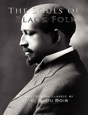 The Souls of Black Folk by W.E.B. Du Bois