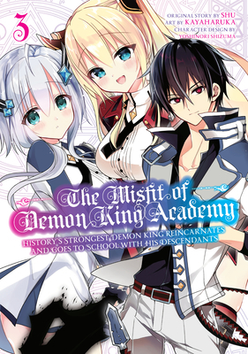 The Misfit of Demon King Academy 03: History's Strongest Demon King Reincarnates and Goes to School with His Descendants by Kayaharuka, Shu