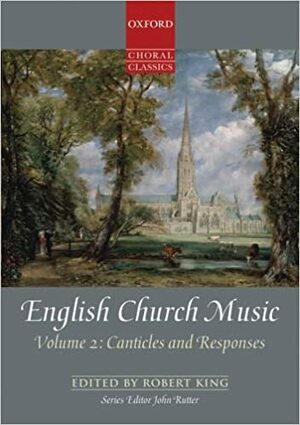 English Church Music: Canticles and Responses Volume 2: Vocal Score by John Rutter, Robert King