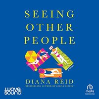 Seeing Other People by Diana Reid