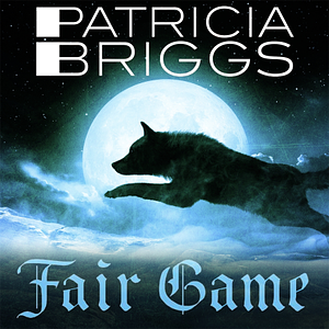 Fair Game by Patricia Briggs