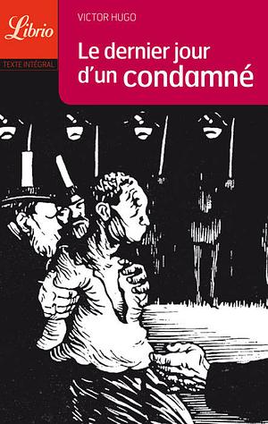 Le Dernier Jour d'un condamné by Victor Hugo