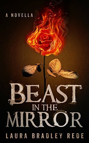 Beast in the Mirror by Laura Bradley Rede