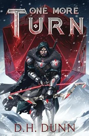 One More Turn: A Turn-Based LitRPG Dungeon Adventure by D.H. Dunn