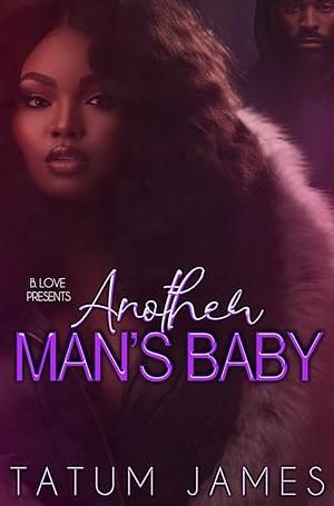 Another Man's Baby by Tatum James