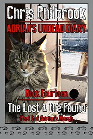 The Lost & the Found: Adrian's March, Part Six by Chris Philbrook, Chris Philbrook