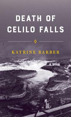 Death of Celilo Falls by Katrine Barber